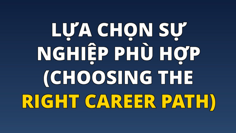Lựa chọn sự nghiệp phù hợp (Choosing the Right Career Path)