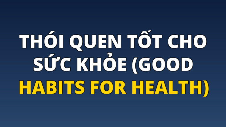 Thói quen tốt cho sức khỏe (Good Habits for Health)